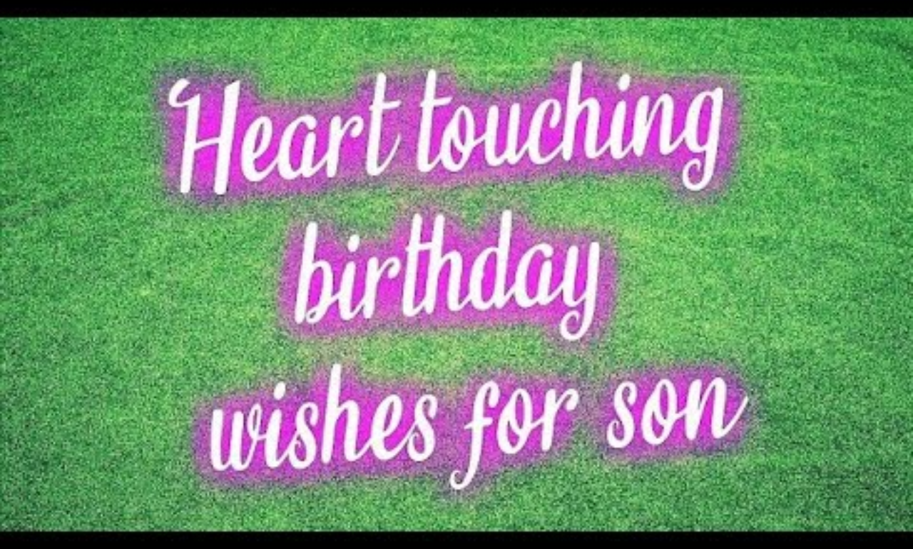 Birthday Wishes for Son: Powerful Messages & Heartfelt Blessings