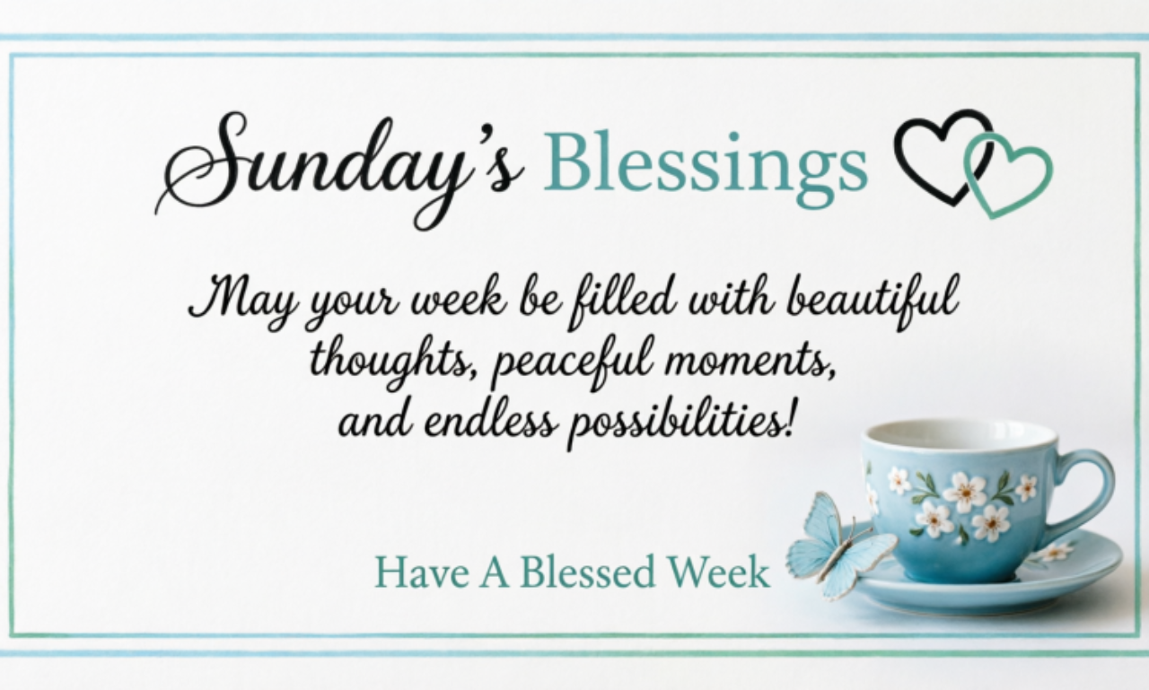 90+ A Blessed Sunday and Week Ahead: Heartfelt Wishes to Share