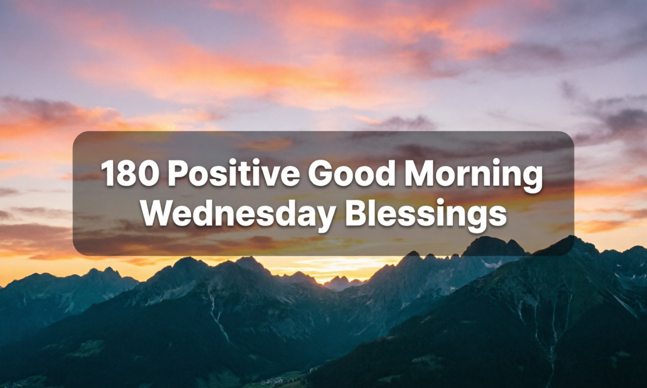180+ Positive Good Morning Wednesday Blessings: Best Wishes